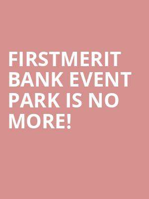 FirstMerit Bank Event Park is no more